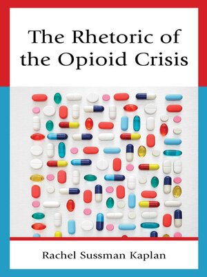 cover image of The Rhetoric of the Opioid Crisis
